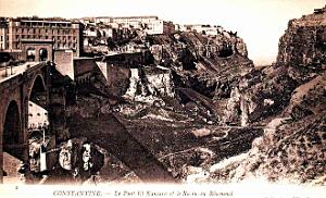 Constantine - Pont El-kantara et Ravin du Rhummel